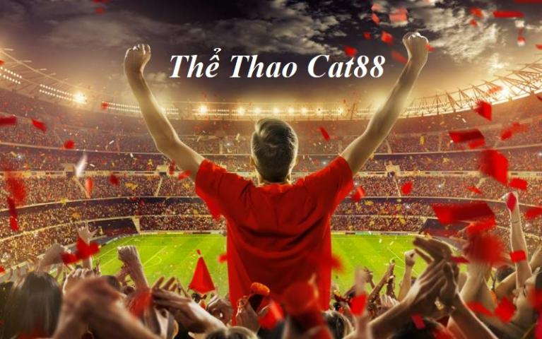 Thể thao Cat88 tỷ lệ trả thưởng vô cùng hấp dẫn.